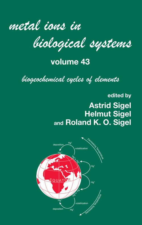 Book cover of Metal Ions in Biological Systems, Volume 43 - Biogeochemical Cycles of Elements: Volume 29: Biological Properties Of Metal Alkyl Derivatives (Metal Ions In Biological Systems Ser. #29)