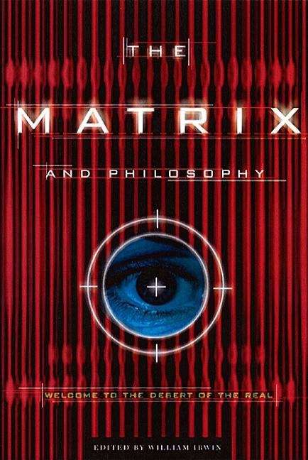 Book cover of Matrix and Philosophy: Welcome to the Desert of the Real