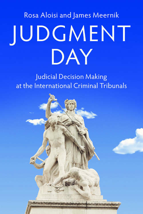 Book cover of Judgment Day: Judicial Decision Making at the International Criminal Tribunals