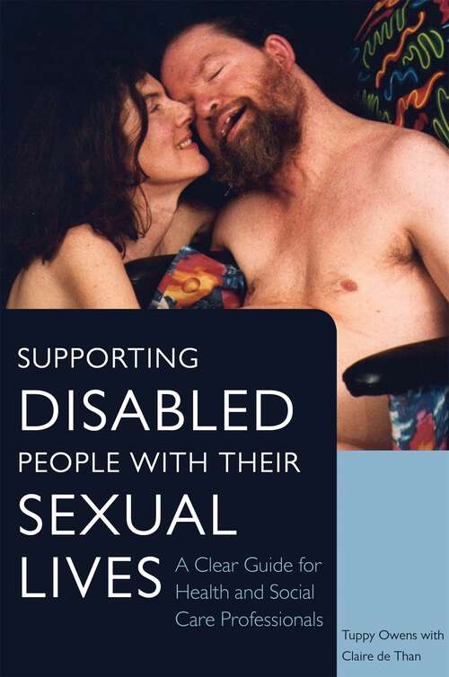 Book cover of Supporting Disabled People with their Sexual Lives: A Clear Guide for Health and Social Care Professionals