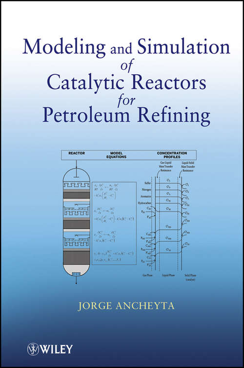 Book cover of Modeling and Simulation of Catalytic Reactors for Petroleum Refining