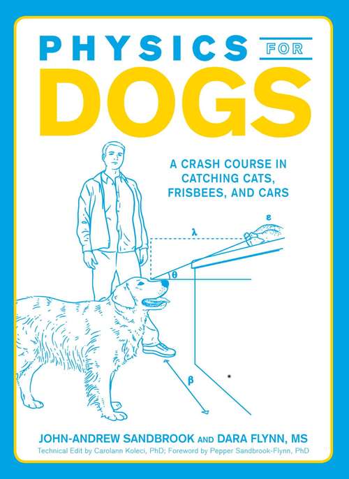 Book cover of Physics for Dogs: A Crash Course in Catching Cats, Frisbees, and Cars