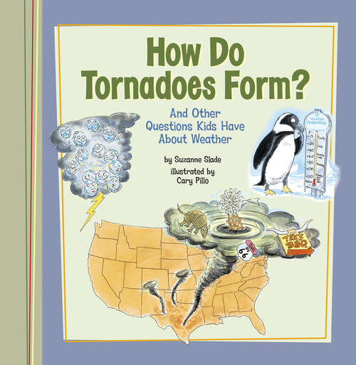 Book cover of How Do Tornadoes Form?: And Other Questions Kids Have About Weather (Kids' Questions Ser.)