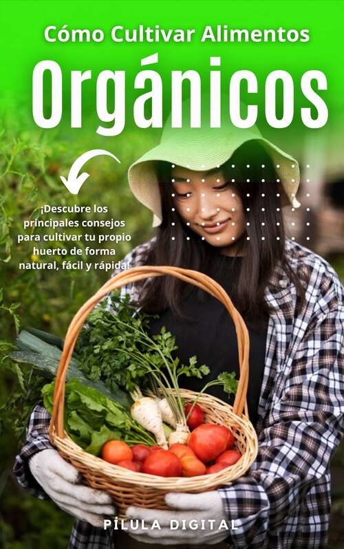 Book cover of Cómo Cultivar Alimentos Orgánicos