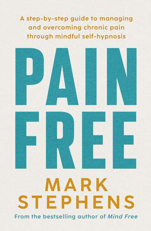 Book cover of Pain Free: The easy four-step method to reduce pain naturally