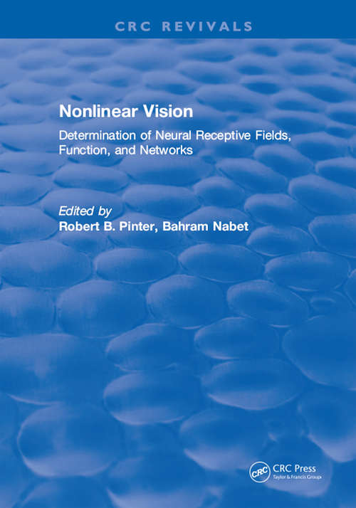 Book cover of Nonlinear Vision: Determination of Neural Receptive Fields, Function, and Networks