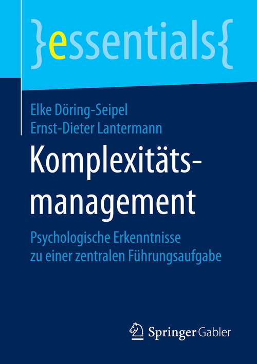 Book cover of Komplexitätsmanagement: Psychologische Erkenntnisse zu einer zentralen Führungsaufgabe (essentials)