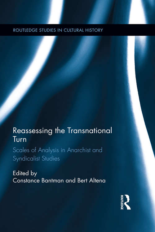 Book cover of Reassessing the Transnational Turn: Scales of Analysis in Anarchist and Syndicalist Studies (Routledge Studies in Cultural History #33)