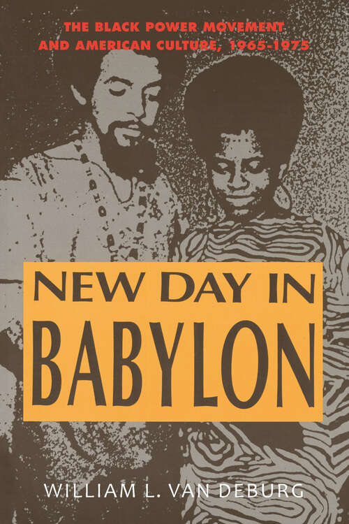 Book cover of New Day in Babylon: he Black Power Movement and American Culture, 1965–1975