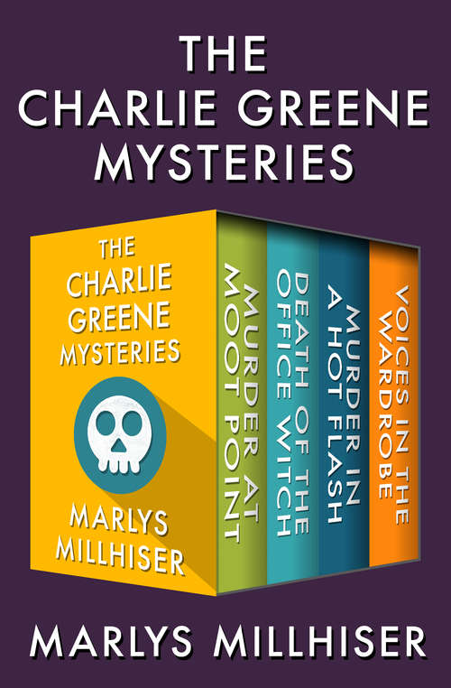 Book cover of The Charlie Greene Mysteries: Murder at Moot Point, Death of the Office Witch, Murder in a Hot Flash, and Voices in the Wardrobe (The Charlie Greene Mysteries #6)