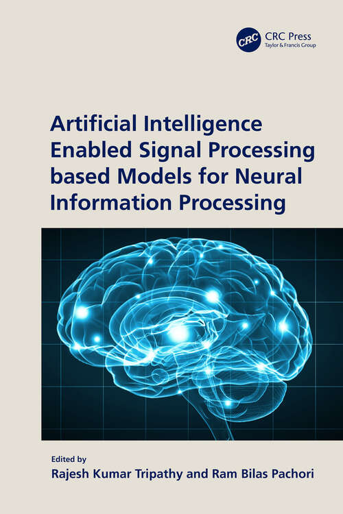 Book cover of Artificial Intelligence Enabled Signal Processing based Models for Neural Information Processing