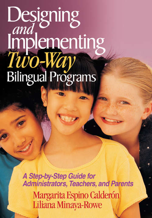 Book cover of Designing and Implementing Two-Way Bilingual Programs: A Step-by-Step Guide for Administrators, Teachers, and Parents