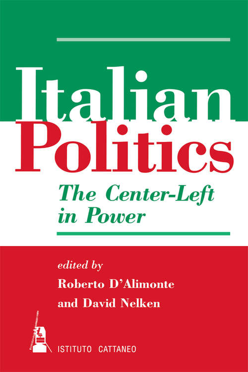 Book cover of Italian Politics: The Center-left In Power (Italian Politics Ser.)
