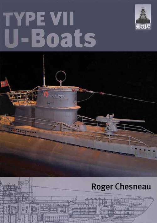 Book cover of Type VII U-Boats (Shipcraft Ser. #4)