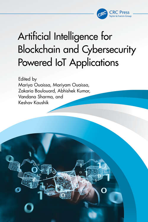 Book cover of Artificial Intelligence for Blockchain and Cybersecurity Powered IoT Applications (1)