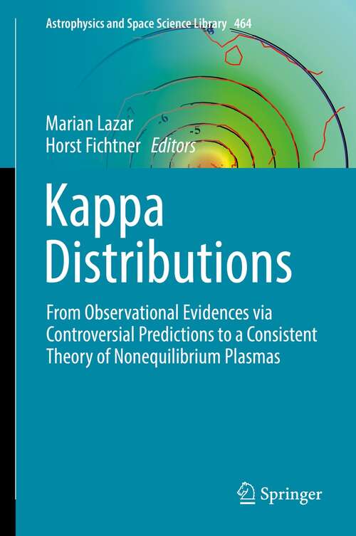 Book cover of Kappa Distributions: From Observational Evidences via Controversial Predictions to a Consistent Theory of Nonequilibrium Plasmas (1st ed. 2021) (Astrophysics and Space Science Library #464)