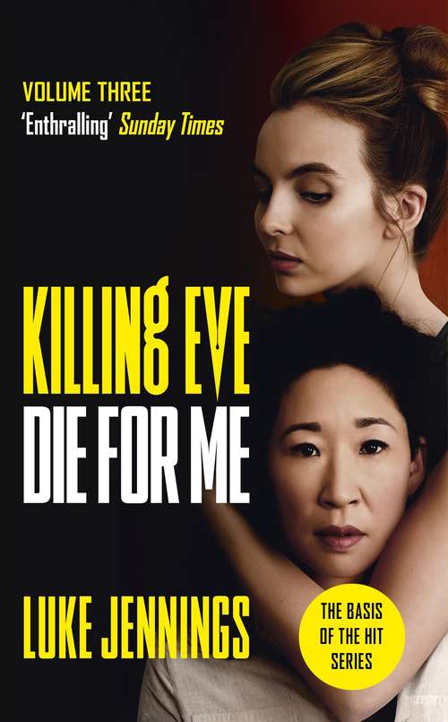 Book cover of Killing Eve: The basis for the BAFTA-winning Killing Eve TV series (Killing Eve series)