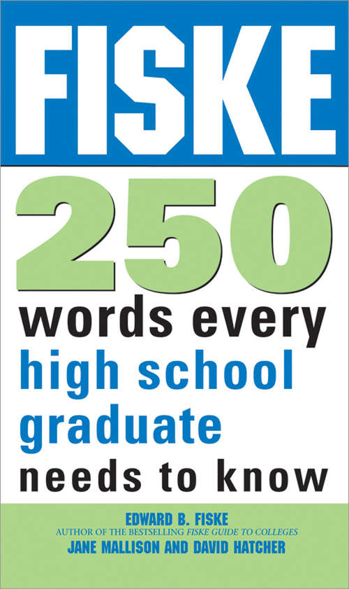 Book cover of Fiske 250 Words Every High School Graduate Needs to Know