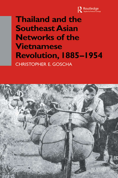 Book cover of Thailand and the Southeast Asian Networks of The Vietnamese Revolution, 1885-1954