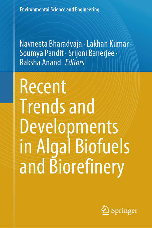 Book cover of Recent Trends and Developments in Algal Biofuels and Biorefinery (2024) (Environmental Science and Engineering)