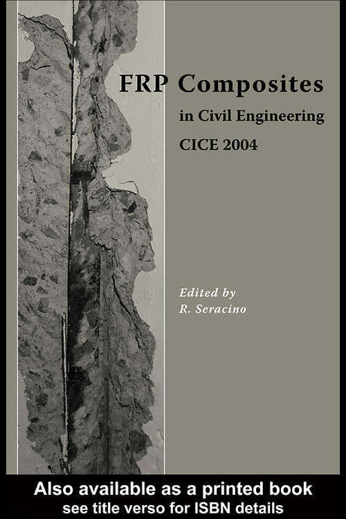 Book cover of FRP Composites in Civil Engineering - CICE 2004: Proceedings of the 2nd International Conference on FRP Composites in Civil Engineering - CICE 2004, 8-10 December 2004, Adelaide, Australia (1)