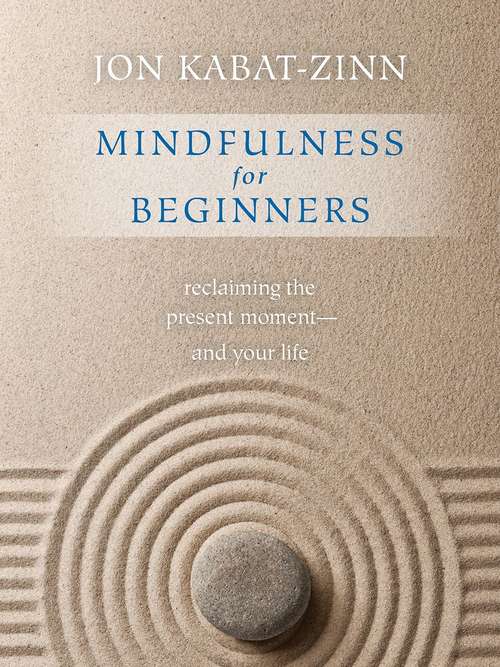 Book cover of Mindfulness for Beginners: Reclaiming the Present Moment--and Your Life