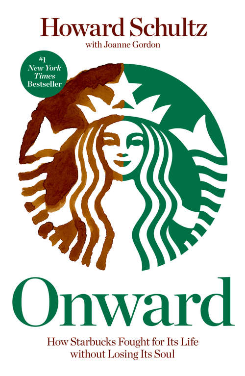 Book cover of Onward: How Starbucks Fought for Its Life without Losing Its Soul
