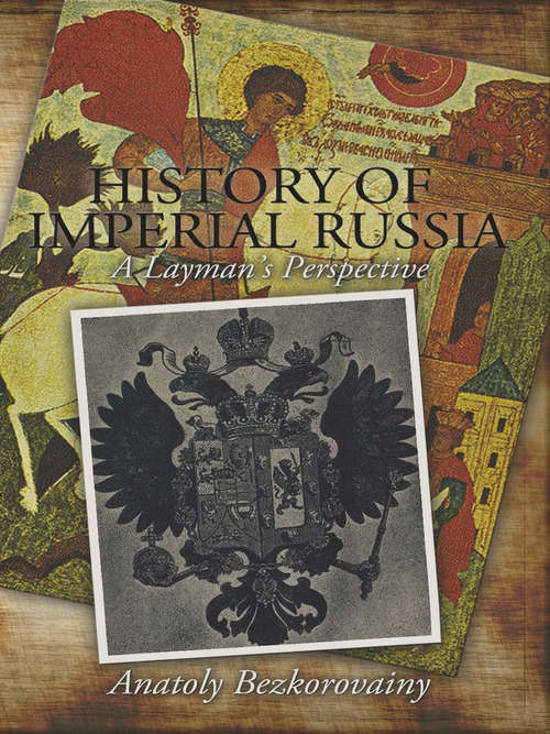 Book cover of History of Imperial Russia: A Layman's Perspective