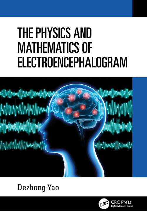 Book cover of The Physics and Mathematics of Electroencephalogram