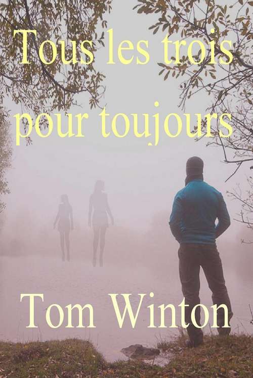 Book cover of Tous les trois pour toujours