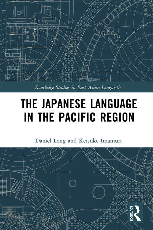 Book cover of The Japanese Language in the Pacific Region (Routledge Studies in East Asian Linguistics)