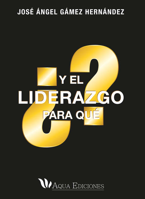 Book cover of ¿Y el liderazgo para qué?