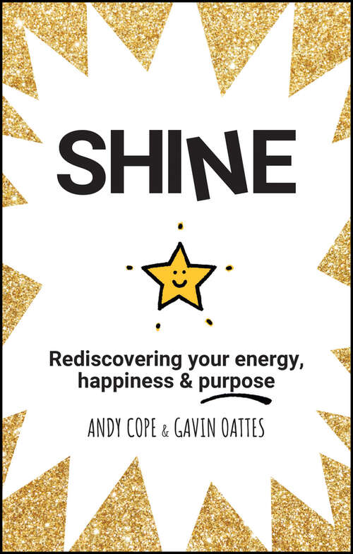 Book cover of Shine: Rediscovering Your Energy, Happiness and Purpose