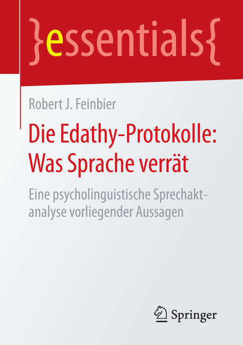 Book cover of Die Edathy-Protokolle: Eine psycholinguistische Sprechaktanalyse vorliegender Aussagen (essentials)