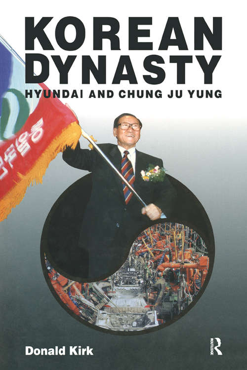 Book cover of Korean Dynasty: Hyundai and Chung Ju Yung