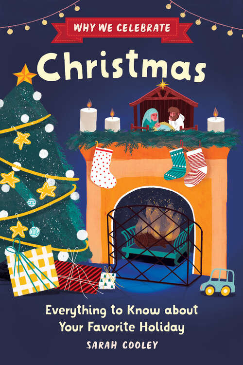 Book cover of Why We Celebrate Christmas: Everything to Know about Your Favorite Holiday (Why We Celebrate)