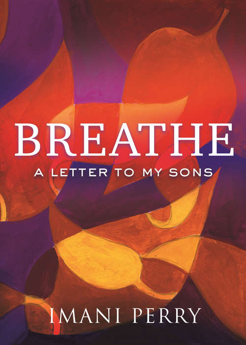 Book cover of Breathe: A Letter to My Sons