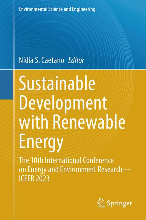 Book cover of Sustainable Development with Renewable Energy: The 10th International Conference on Energy and Environment Research—ICEER 2023 (2024) (Environmental Science and Engineering)