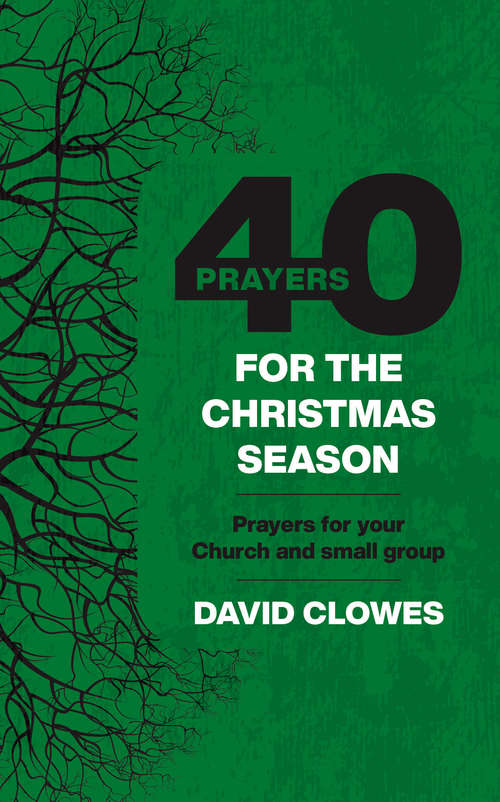 Book cover of 40 Prayers for the Christmas Season: Prayers for your Church or small group