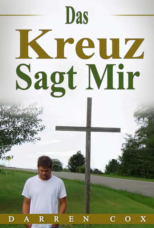 Book cover of Das Kreuz Sagt Mir