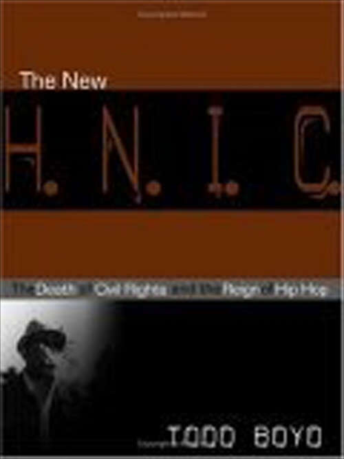 Book cover of The New H.N.I.C.: The Death of Civil Rights and the Reign of Hip Hop