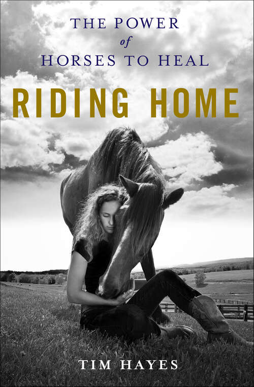 Book cover of Riding Home: The Power of Horses to Heal