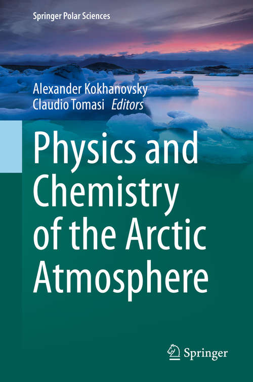 Book cover of Physics and Chemistry of the Arctic Atmosphere (1st ed. 2020) (Springer Polar Sciences)