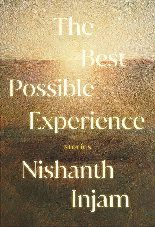 Book cover of The Best Possible Experience: Stories