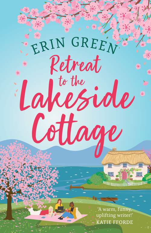 Book cover of Retreat to the Lakeside Cottage: Escape with this perfect feel-good and uplifting story of love, life and laughter! (Lakeside Cottage)