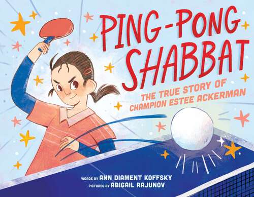 Book cover of Ping-Pong Shabbat: The True Story of Champion Estee Ackerman