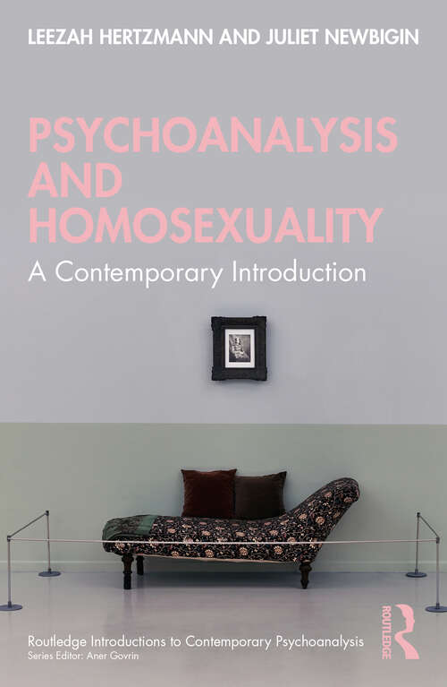 Book cover of Psychoanalysis and Homosexuality: A Contemporary Introduction (Routledge Introductions to Contemporary Psychoanalysis)