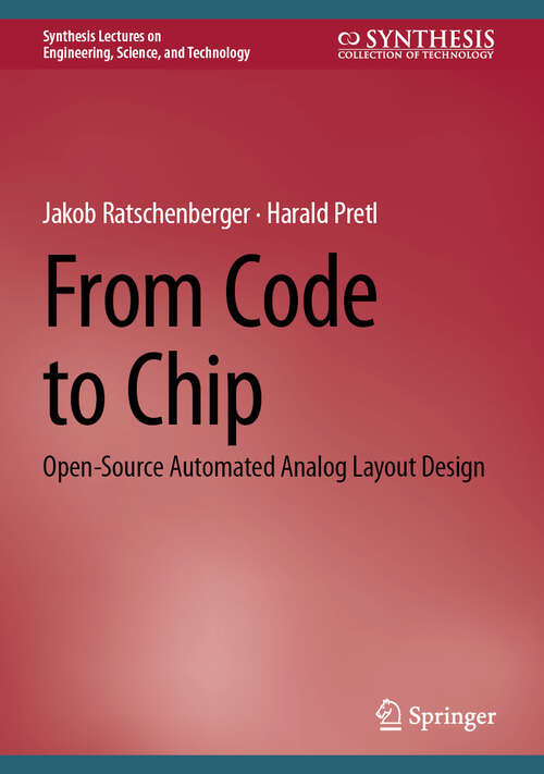 Book cover of From Code to Chip: Open-Source Automated Analog Layout Design (Synthesis Lectures on Engineering, Science, and Technology)