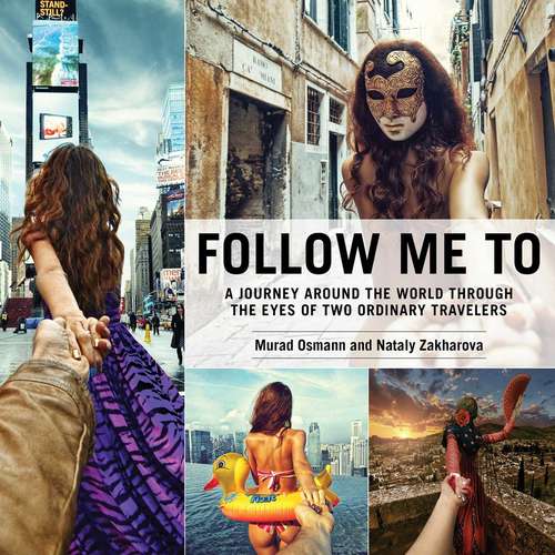 Book cover of Follow Me To: A Journey around the World Through the Eyes of Two Ordinary Travelers
