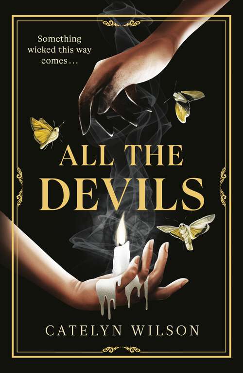 Book cover of All The Devils: Are you ready for the spookiest, most addictive Dark Academia read of the year? (Sisters of the Occult)